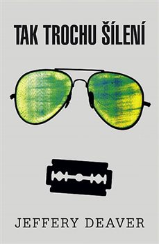 Levně Tak trochu šílení - Jeffery Deaver