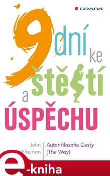 Levně 9 dní ke štěstí a úspěchu - John Whiteman e-kniha