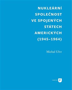Nukleární společnost ve Spojených státech amerických (1945-1964) koupíte na Kosmas.cz