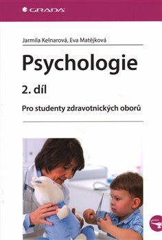 Levně Psychologie 2. díl. Pro studenty zdravotnických oborů - Eva Matějková, Jarmila Kelnarová