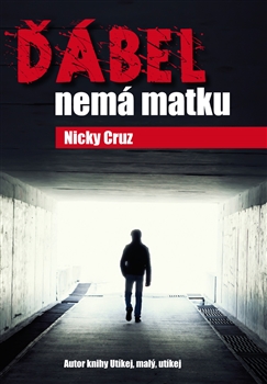 Levně Ďábel nemá matku - Nicky Cruz
