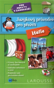 Levně Jazykový průvodce pro přežití - Itálie. pro pobyty v zahraničí