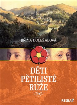 Levně Děti pětilisté růže - Jiřina Doležalová