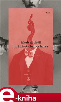 Levně Jiné životy Hynka Harra - Jakub Dotlačil e-kniha