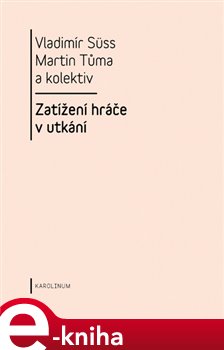 Levně Zatížení hráče v utkání - Vladimír Sűss, Martin Tůma e-kniha