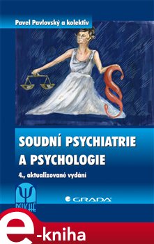 Levně Soudní psychiatrie a psychologie. 4., aktualizované vydání - Pavel Pavlovský