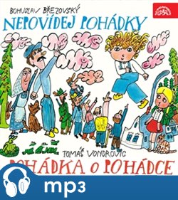 Levně Nepovídej pohádky, Pohádka o Pohádce - Bohuslav Březovský