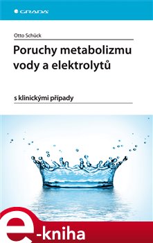 Levně Poruchy metabolizmu vody a elektrolytů. s klinickými případy - Otto Schück e-kniha