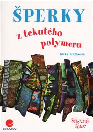 Šperky z tekutého polymeru - Miroslava Pražáková