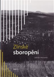 Zlínské sboropění - Ladislav Moravetz