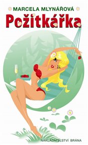Požitkářka - Marcela Mlynářová