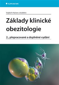 Základy klinické obezitologie: 2., přepracované a doplněné vydání - Vojtěch Hainer,  kolektiv