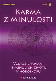 Karma z minulosti: Vzorce z minulých životů v horoskopu - Judy Hallová