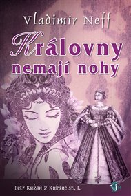 Královny nemají nohy - Vladimír Neff