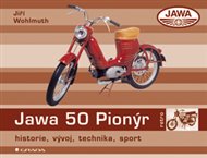 Jawa 50 Pionýr: historie, vývoj, technika, sport - Jiří Wohlmuth