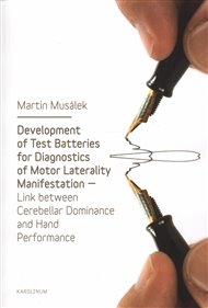 Development of Test Baterries for Diagnostics of Motor Laterality Manifestation: Link Between Cerebellar Dominance and Hand Performance - Martin Musálek