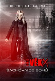 Věk X: Šachovnice bohů - Richelle Mead