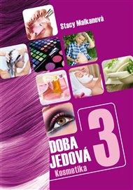 Doba jedová 3: Kosmetika - Stacy Malkanová
