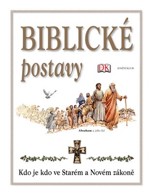 Biblické postavy: Kdo je kdo ve Starém a Novém zákoně - Stephen Moyter