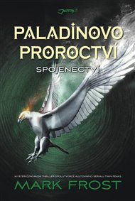 Paladinovo proroctví: Spojenectví - Mark Frost