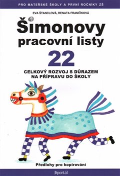 Levně Šimonovy pracovní listy 22. Celkový rozvoj s důrazem na přípravu do školy - Eva Štanclová