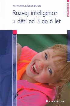 Levně Rozvoj inteligence u dětí od 3 do 6 let - Katharina Bäcker-Braun