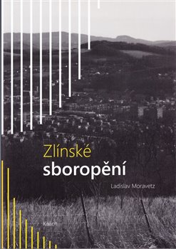 Levně Zlínské sboropění - Ladislav Moravetz