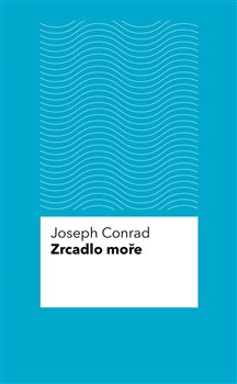 Levně Zrcadlo moře - Joseph Conrad