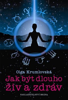 Levně Jak být dlouho živ a zdráv - Olga Krumlovská