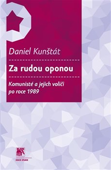 Za rudou oponou. Komunisté a jejich voliči po roce 1989 koupíte na Kosmas.cz