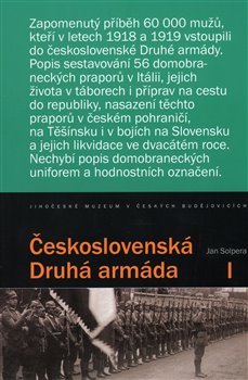 Československá Druhá armáda I.. Příběh 56 praporů Československé domobrany v Itálii koupíte na Kosmas.cz