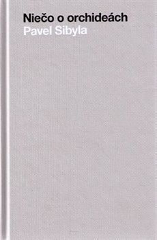 Levně Niečo o orchideách - Pavel Sibyla