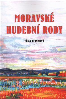 Kniha Moravské hudební rody/Zajímavé osudy zapomenutých