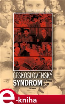 Levně Československý syndrom. ruskýma očima - Elvíra Filipovičová-Pátková e-kniha