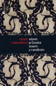 Vdovin průvodce sexem a randěním - Carole Radziwillová