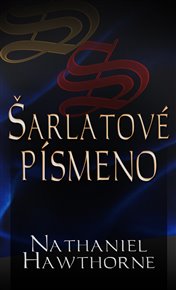 Šarlatové písmeno - Nathaniel Hawthorne