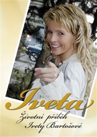 Iveta: Opravdový příběh života Ivety Bartošové - Robert Rohál