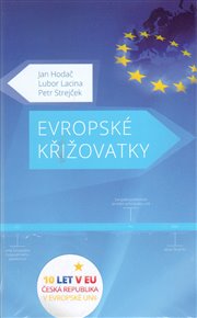 Evropské křižovatky - Jan Hodač, Lubor Lacina, Petr Strejček