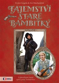 Tajemství staré bambitky - Evžen Gogela, Ivo Macharáček