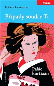 Případy soudce Ti. Palác kurtizán - Frédéric Lenormand