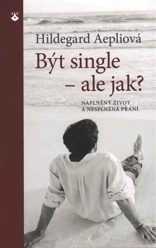 Kniha Být single - ale jak?
