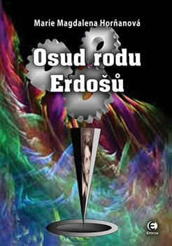 Levně Osud rodu Erdošů - Marie-Magdalena Horňanová