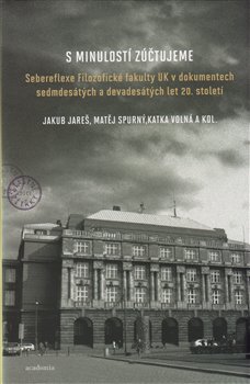 Levně S minulostí zúčtujeme - Jakub Jareš, Matěj Spurný, Kateřina Volná