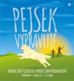 Levně Pejsek vypravuje. aneb chytrá Džesinka a ti druzí, CD - Josef Gloser