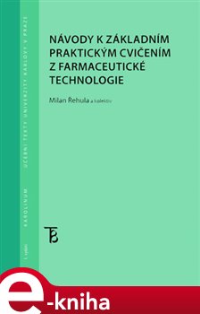 Levně Návody k základním praktickým cvičením z farmaceutické technologie - Milan Řehula e-kniha