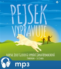 Levně Pejsek vypravuje, mp3 - Josef Gloser
