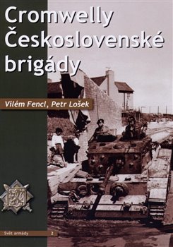Levně Cromwelly československé brigády - Vilém Fencl, Petr Lošek
