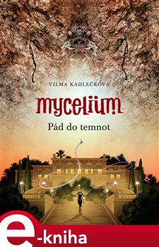 Levně Mycelium III: Pád do temnot - Vilma Kadlečková