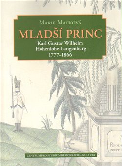 Mladší princ - Karl Gustav Wilhelm Hohenlohe-Langenburg 1777-1866 koupíte na Kosmas.cz