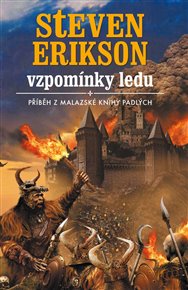 Vzpomínky ledu: Malazská kniha padlých 3 - Steven Erikson